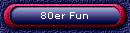 80er Fun
