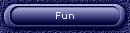 Fun